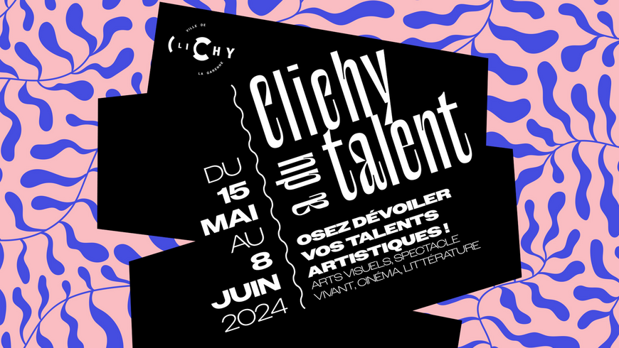 Clichy a du Talent 2024 : les inscriptions sont ouvertes jusqu'au 31 mars !
