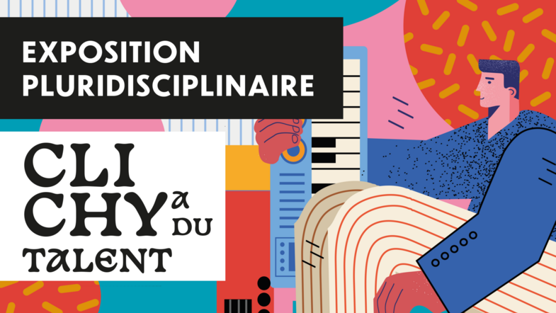 Clichy a du talent 2023 - exposition