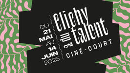 Clichy a du talent 2025 : soirée Ciné Court