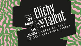 Clichy a du Talent 2025 : scène ouverte "arts vivants"