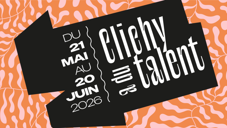 Clichy a du Talent : découvrez la programmation de la 11e édition